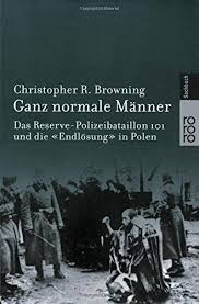 Ganz Normale M Nner Das Reserve Polizeibataillon 101 Und Die Endl Sung In Polen Das Reserve Polizeiba In 2020 Great Books To Read Book Activities Books To Read