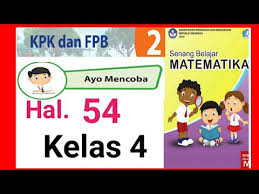 Kunci jawaban buku siswa senang belajar matematika kelas 5 sd/mi kurikulum 2013 revisi tahun 2018 halaman 47, 48, 49, 50 Ayo Mencoba Halaman 54 Kpk Dan Fpb Faktor Dan Kelipatan Matematika Kelas 4 Youtube