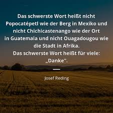 Josef Reding Zitat Das Schwerste Wort Heisst Nicht Popocatepetl Wie Der Berg In Zitate Beruhmter Personen