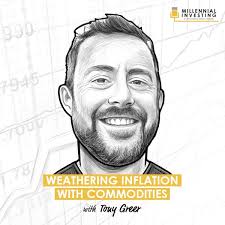 Weathering Inflation with Commodities w/ Tony Greer