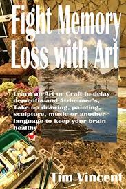 Get inspired by our community of talented artists. Fight Memory Loss With Art Learn An Art Or Craft To Delay Dementia And Alzheimer S Take Up Drawing Painting Sculpture Music Or Another Language To Keep Your Brain Healthy By Tim Vincent