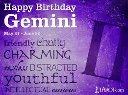 I hope you have a fantastic year. Gemini June Birthday Quotes