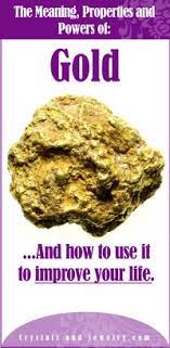 Maybe you would like to learn more about one of these? Gold Meanings Properties And Powers The Complete Guide