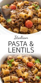 The Best Pasta With Lentils Recipe Lentil Recipes Easy Vegetarian Italian Recipes Lentil Recipes