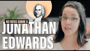 40 FATOS SOBRE JONATHAN EDWARDS