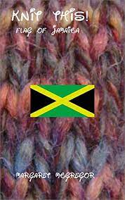 Maybe you would like to learn more about one of these? Knit This Flag Of Jamaica Kindle Edition By Mcgregor Margaret Crafts Hobbies Home Kindle Ebooks Amazon Com