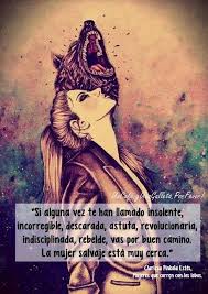 Resultado De Imagen Para Mujer Salvaje Frases Frases Feministas Frases De Chicas Escritos Frases