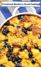 Cool and cut into cubes. Cornbread Bread Pudding With Blueberries This Is How I Cook Recipe Leftover Cornbread Cornbread Bread Cornbread Pudding