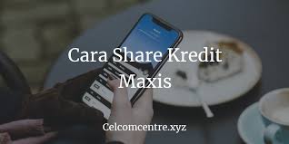 Sos top up menawarkan perkhidmatan yang akan memberi anda kredit apabila anda memerlukan. 4 Cara Share Kredit Maxis Ke Maxis Mudah Berjaya