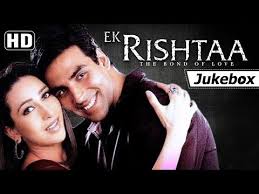 Ek Rishtaa The Bond Of Love 2001 Songs Hd Amitabh Bachchan Akshay Kumar Karisma Kapoor Yout In 2020 Hindi Movie Song Full Movies Download Download Movies