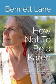 How Not To Be a Karen: From Karen to Caring: Unlocking the Secrets to  Genuine Empathy and Positive Communication .