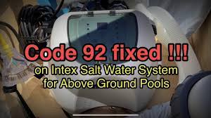 Code 92 Fixed On Intex Salt Water System Youtube