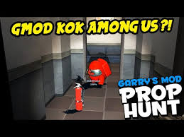 Ngumpet Kok Among Us Gmod Prop Hunt Indonesia Youtube