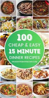 100 Cheap Easy 15 Minute Meals 15 Minute Meals 15 Minute Meals Dinners Dinner Recipes