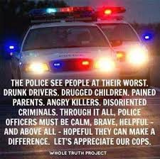 Think About It From Their Perspective If You Wonder Why Cops Don T Always Smile With Images Police Police Quotes Police Lives Matter