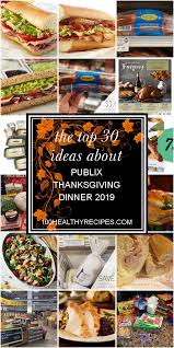 A little bit of time spent helping in the kitchen can lead to memories that last. The Top 30 Ideas About Publix Thanksgiving Dinner 2019 Best Diet And Healthy Recipes Ever Recipes Collection