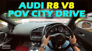 Malaysia Audi R8 V8 Pov Drive Slow City Drive But Listen To That V8 A Audi R8 Audi Driving