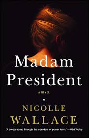 Learn vocabulary, terms and more with flashcards, games and other study tools. Madam President A Novel Wallace Nicolle 9781476756905 Amazon Com Books