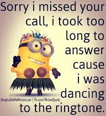 Sorry i missed your call meme. Sorry I Missed Your Call Funny Quotes Quote Funny Quote Funny Quotes Humor Minions Funny Pictures Minion Minions Funny Funny Minion Pictures Funny Minion Memes