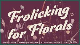 FROLICKING FOR FLORALS