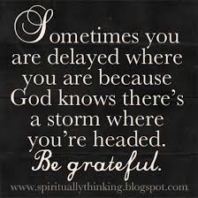 And Spiritually Speaking Sometimes Be Grateful For The Delay Bible Quotes Words Inspirational Quotes