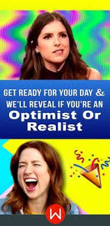 Get Ready For Your Day We Ll Reveal If You Re An Optimist Or Realist Personality Quizzes Personality Quiz Realistic