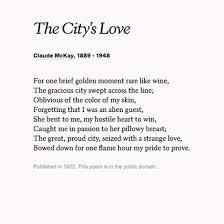 The City S Love By Claude Mckay Read More Poems At Poets Org Poems Beautiful Poetry Words To Use