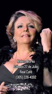 Malena Burke y su banda., Sábado 27 de Julio., Real Café., (305) 226-4192.