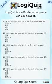 Situation situation puzzles (sometimes called lateral thinking puzzles) are ones where you need to ask lots of yes or no questions to figure out what happened in the situation. Quick Logiquiz 3 Self Referential Puzzle Puzzles