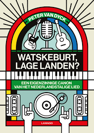 Maar liefst vijf limburgse bands in de hitlijst voor . Watskeburt Lage Landen Uitgeverij Lannoo