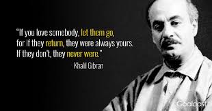 Khalil Gibran Quote If You Love Something Let It Go Kahlil Gibran Quotes Kahlil Gibran Quotes Love Hard Work Quotes