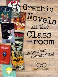Graphic Novels In The Classroom A Teacher Roundtable Cult