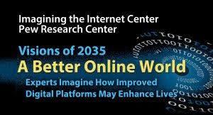 Elon University / Imagining the Internet / Credited Responses: Hopes for  Digital Life in 2035