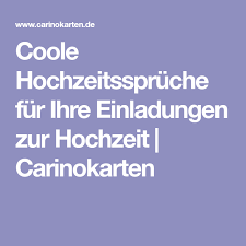 Coole Hochzeitsspruche Fur Ihre Einladungen Zur Hochzeit Carinokarten Spruche Hochzeit Coole Hochzeitsspruche Hochzeitseinladung Spruche