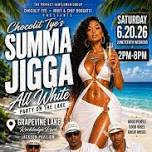 Chocolit Tye's - SUMMA JIGGA-ALL WHITE-PARTY ON THE LAKE