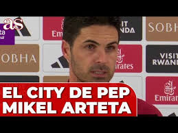 ARTETA elogia al MANCHESTER CITY de PEP GUARDIOLA