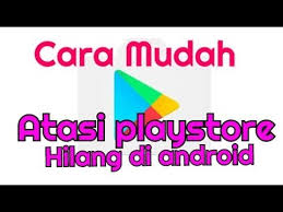 Play Store Hilang Di Hp Android Dan Bikin Email Youtube