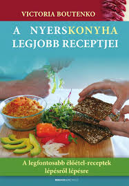 Victoria Boutenko A Nyerskonyha Legjobb Receptjei Raw Food Recipes Signature Dishes Raw Food Diet