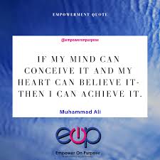 If You Can Believe It You Can Achieve It Quote If Your Mind Can Conceive It Your Heart Can Believe It Then Your Mind Can Achieve It Its All About Your M Empowerment Quotes Believe In You Limiting Beliefs