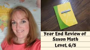 Homeschool || Year End Review of Saxon Math 6/5 || Homeschool Math  Curriculum Review || Saxon Math