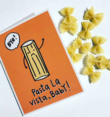 Pasta La Vista Baby Greeting Card By Tiny Gang Designs Available On Etsy Travel Going Away Retire Pasta Del Creative Cards Unique Items Products Design