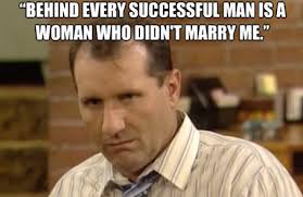 I thought watching opera is the first sign of a brain tumour. Best 22 Al Bundy Quotes Nsf Music Magazine