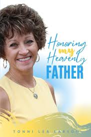 Honoring My Heavenly Father: Seeking His Heart: Larson, Tonni Lea:  9798544932963: Amazon.com: Books