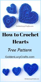 Just use your fantasy and be creative with these small hearts! Crochet Heart Applique Free Crochet Pattern Goldenlucycrafts
