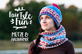 Die anleitung für die schönen stulpen im video findest du hier: Fair Isle Fun Mutze Halswarmer Lanade