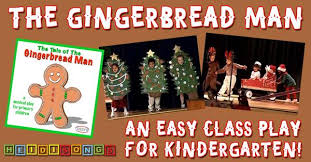 Watch the story in youtube. The Gingerbread Man An Easy Class Play For Kindergarten Heidi Songs