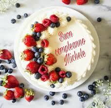 Buon Compleanno Michele Buon Compleanno Compleanno Onomastico