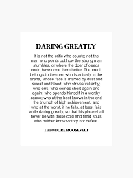 High quality acrylic blocks by independent artists and designers from around the world. Daring Greatly Theodore Roosevelt Quote Man In The Arena Photographic Print By Prettylovely Roosevelt Quotes Theodore Roosevelt Quotes Man In The Arena