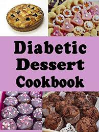 There are different types of diabetes with varying effects. Diabetic Dessert Cookbook Low Sugar And No Sugar Pies Cakes Muffins And Cookies Kindle Edition By Sommers Laura Health Fitness Dieting Kindle Ebooks Amazon Com