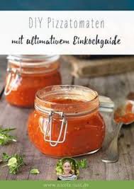 Tomaten Einkochen Einfaches Rezept Fur Pizzatomaten Tomatensauce Rezept Tomaten Einkochen Tomaten Rezepte Einkochen Und Tomaten